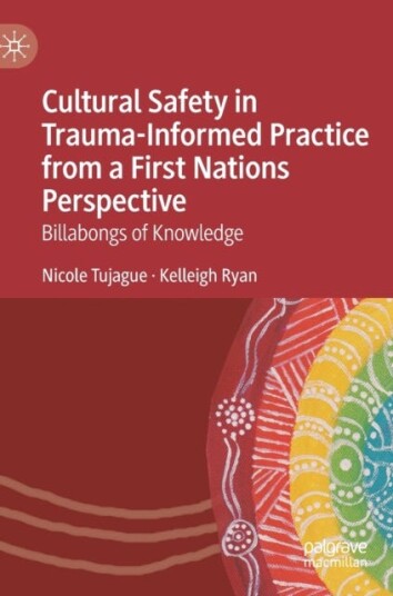 Cultural Safety In Trauma-Informed Practice From A First Nations Perspective Av Nicole Tujague, Kelleigh Ryan