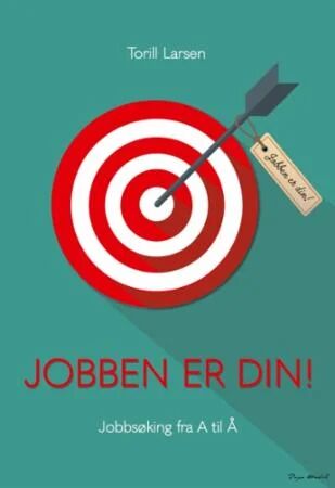 Jobben Er Din! Av Torill Larsen