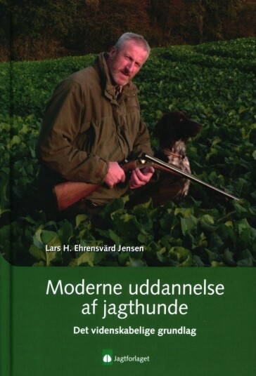 Moderne Uddannelse Af Jagthunde | Lars H. Ehrensvärd Jensen | Språk: Dansk
