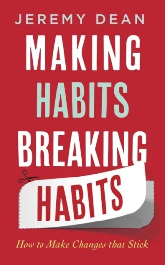 Making Habits, Breaking Habits Av Jeremy Dean