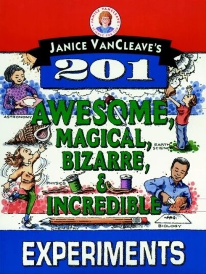 Janice Vancleave'S 201 Awesome, Magical, Bizarre, & Incredible Experiments Av Janice Vancleave