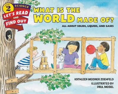 What Is the World Made Of?  All About Solids, Liquids, and Gases