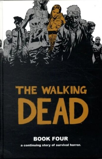 The Walking Dead Book 4 Av Robert Kirkman The Walking Dead Book 4 Av Robert Kirkman