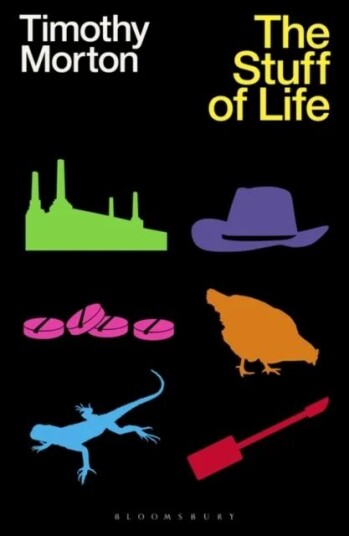 The Stuff Of Life Av Prof. Timothy (Rita Shea Guffey Chair Of English Rice University Usa) Morton