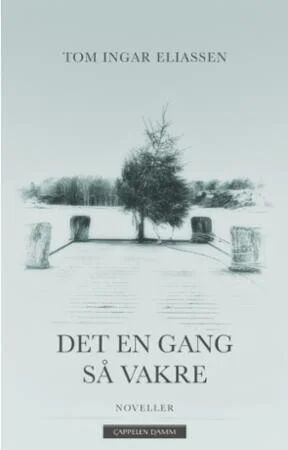 Det En Gang Så Vakre Av Tom Ingar Eliassen