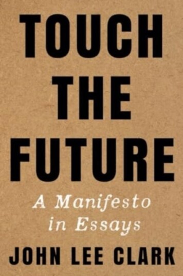 Touch the Future A Manifesto in Essays Touch the Future A Manifesto in Essays
