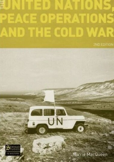 The United Nations, Peace Operations And The Cold War Av Norrie Macqueen
