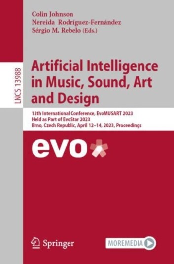 Artificial Intelligence in Music, Sound, Art and Design 12th International Conference, EvoMUSART 2023, Held as Part of EvoStar 2023, Brno, Czech Republic, April 12–14, 2023, Proceedings