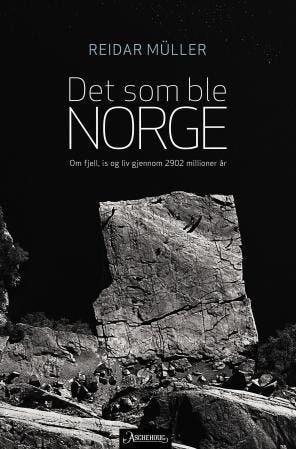 Det som ble Norge om fjell is og liv gjennom 2902 millioner år