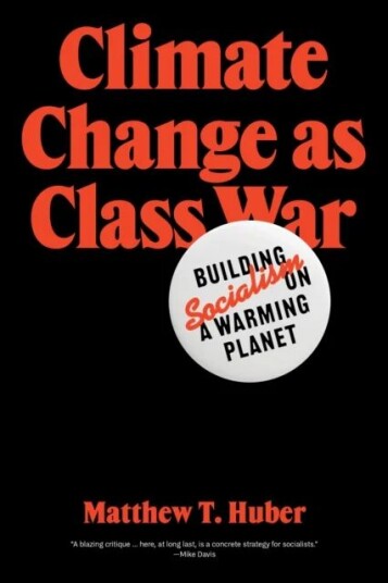 Climate Change As Class War Av Matthew T. Huber