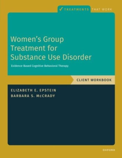 Women'S Group Treatment For Substance Use Disorder Av Elizabeth E. ( University Of Massachusetts) Epstein, Barbara S. ( University Of New Mexico)