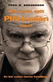 Har Noen Sett Pin-Koden Min? Av Fred G. Bergersen