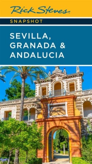 Rick Steves Snapshot Sevilla, Granada & Andalucia (Seventh Edition) Av Rick Steves