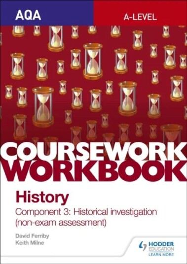 Aqa A-Level History Coursework Workbook: Component 3 Historical Investigation (Non-Exam Assessment) Av Keith Milne