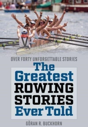 The Greatest Rowing Stories Ever Told