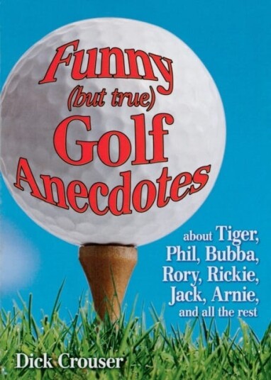 Funny (but true) Golf Anecdotes about Tiger, Phil, Bubba, Rory, Rickie, Jack, Arnie, and all the rest. Funny (but true) Golf Anecdotes about Tiger, Phil, Bubba, Rory, Rickie, Jack, Arnie, and all the rest.