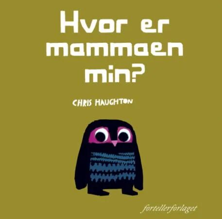 Hvor Er Mammaen Min? Av Chris Haughton