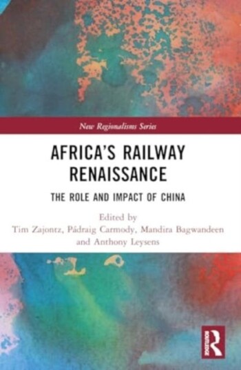 Africa’s Railway Renaissance The Role and Impact of China Africa’s Railway Renaissance The Role and Impact of China