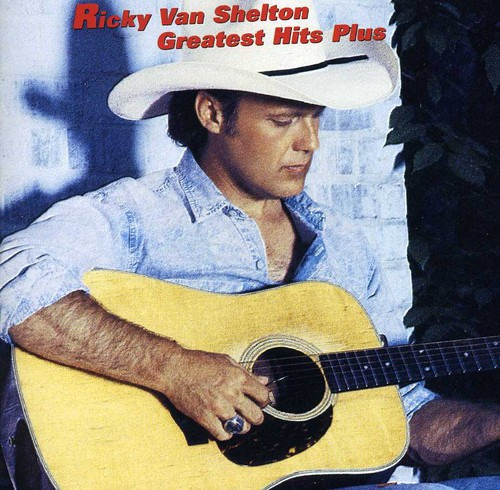 Ricky Van Shelton Greatest Hits Plus CD