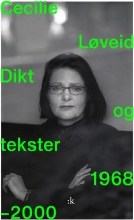 Dikt Og Tekster 1968-2000 Av Cecilie Løveid