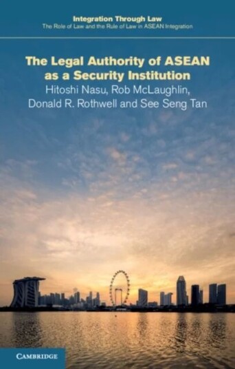 The Legal Authority Of Asean As A Security Institution Av Hitoshi (University Of Exeter) Nasu, Rob Mclaughlin, Donald R. (Australian National Universi