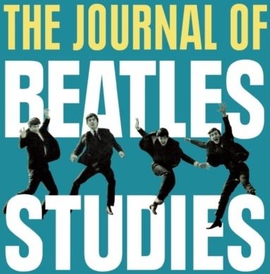 The Journal of Beatles Studies Volume 4 Issues 1 and 2