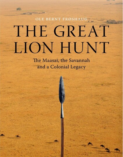 The Great Lion Hunt Av Ole Bernt Frøshaug The Great Lion Hunt Av Ole Bernt Frøshaug