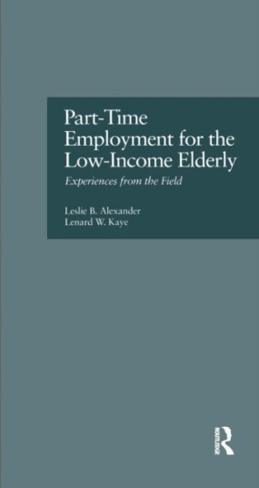 PartTime Employment for the LowIncome Elderly Experiences from the Field