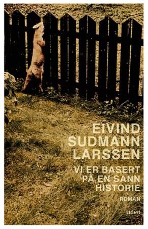 Vi Er Basert På En Sann Historie Av Eivind Sudmann Larssen