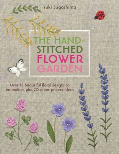 The Hand-Stitched Flower Garden Av Yuki Sugashima The Hand-Stitched Flower Garden Av Yuki Sugashima