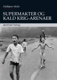 Supermakter Og Kald Krig-Arenaer Av Oddbjørn Melle