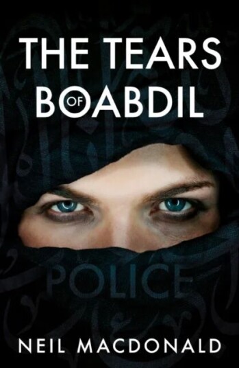 The Tears Of Boabdil Av Neil Macdonald