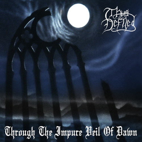 Thus Defiled Through the Impure Veil of Dawn CD