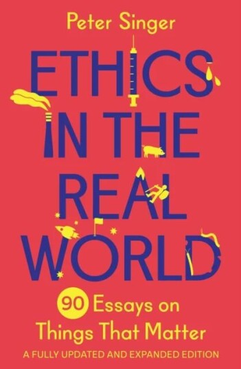 Ethics In The Real World Av Peter Singer