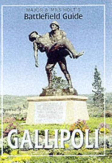 Major & Mrs Holt'S (Gallipoli) Battlefield Guide To Gallipoli Av Tonie Holt, Valmai Holt