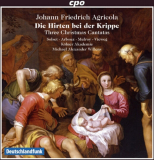 Johann Friedrich Agricola, Kölner Akademie Die Hirten Bei Der Krippe Three Christmas Cantatas CD