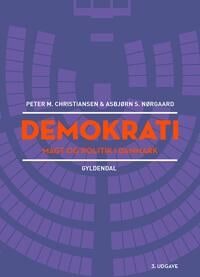 Christiansen Peter Munk Demokrati magt og politik i Danmark Christiansen Peter Munk Demokrati magt og politik i Danmark