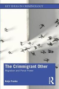 The Crimmigrant Other Av Katja (University Of Oslo Norway) Franko