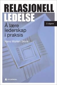 Relasjonell Ledelse Av Hans Morten Skivik