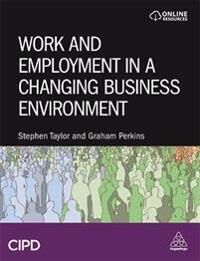 Work And Employment In A Changing Business Environment Av Stephen Taylor, Graham Perkins