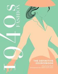 1940s Fashion: The Definitive Sourcebook Av Charlotte Fiell