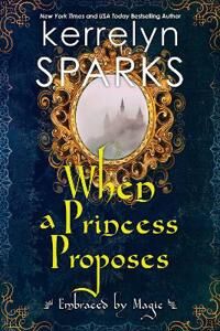 When A Princess Proposes Av Kerrelyn Sparks