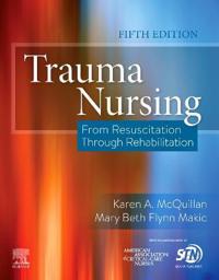 Trauma Nursing Av Karen A. (Lead Clinical Nurse Specialist R. Adams Cowley Shock Trauma Center University Of Maryland Baltimore Md) Mcquillan, Mary Be