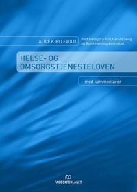 Helse- Og Omsorgstjenesteloven Av Alice Kjellevold, Karl Harald Søvig, Bjørn Henning Østenstad