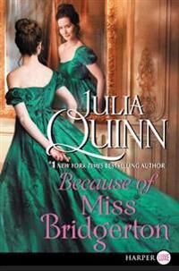 Quinn Julia Because of Miss Bridgerton: A Bridgerton Prequel