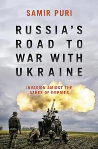 Russia'S Road To War With Ukraine Av Samir Puri
