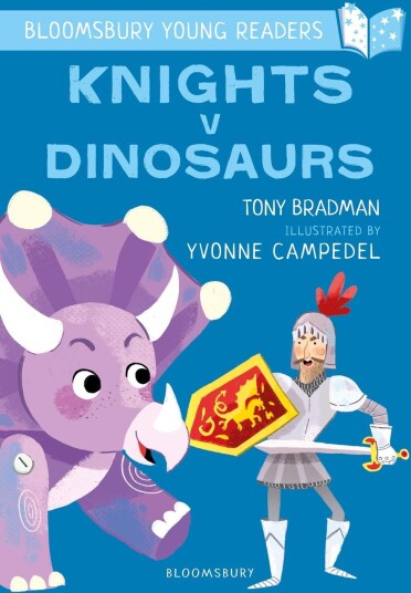 Knights V Dinosaurs: A Bloomsbury Young Reader Purple Book Band