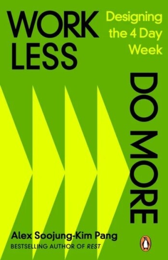 Work Less, Do More Av Alex Soojung-Kim Pang