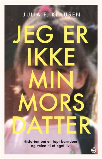 Jeg er ikke min mors datter Jeg er ikke min mors datter
