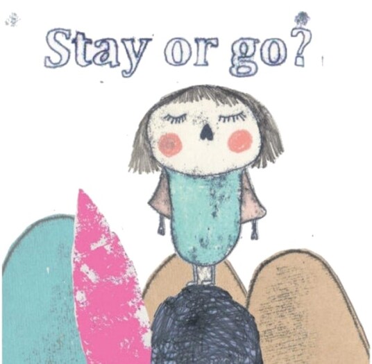 Stay or go ? Stay or go ?